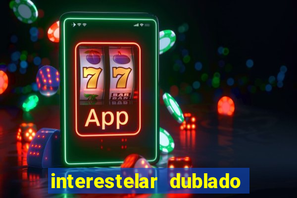 interestelar dublado download mega